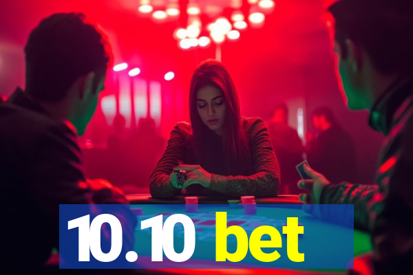 10.10 bet